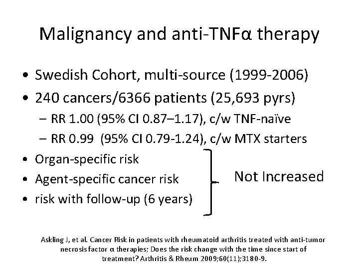 Malignancy and anti-TNFα therapy • Swedish Cohort, multi-source (1999 -2006) • 240 cancers/6366 patients