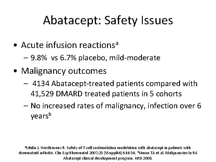 Abatacept: Safety Issues • Acute infusion reactionsa – 9. 8% vs 6. 7% placebo,