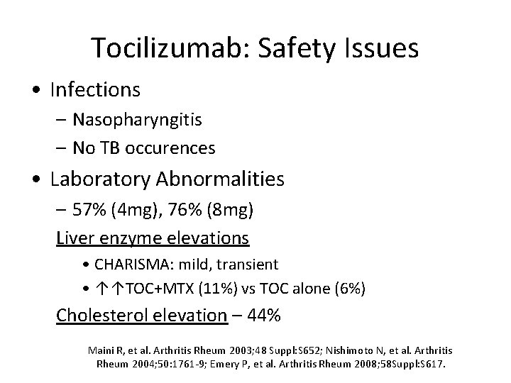Tocilizumab: Safety Issues • Infections – Nasopharyngitis – No TB occurences • Laboratory Abnormalities