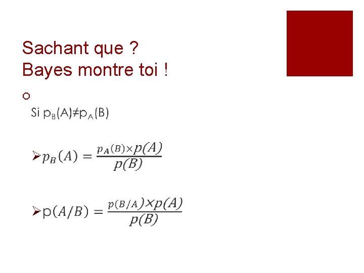 Sachant que ? Bayes montre toi ! ¡ 