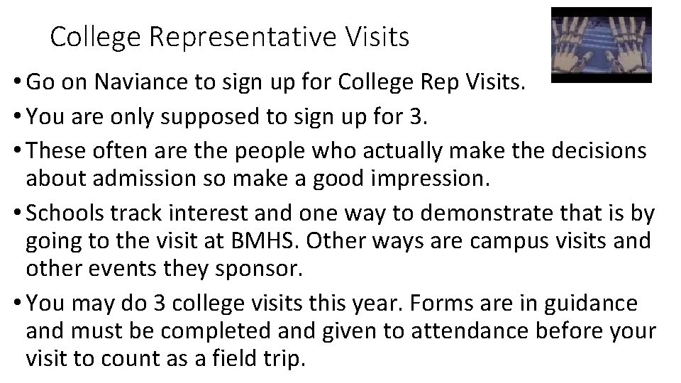 College Representative Visits • Go on Naviance to sign up for College Rep Visits.