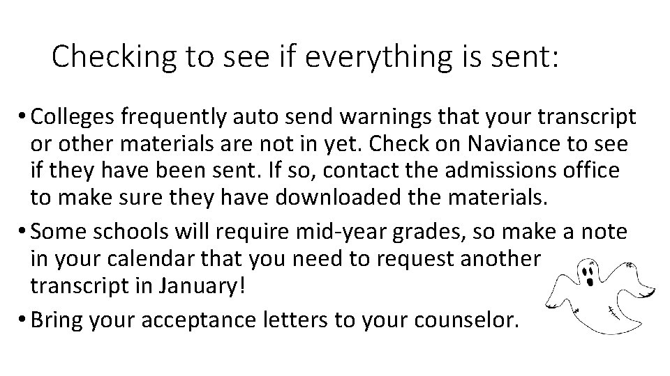 Checking to see if everything is sent: • Colleges frequently auto send warnings that