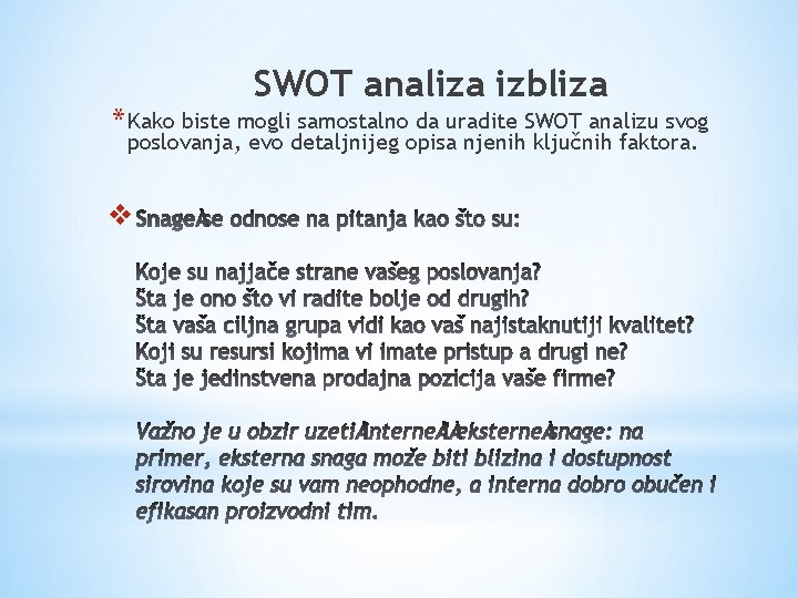 SWOT analiza izbliza * Kako biste mogli samostalno da uradite SWOT analizu svog poslovanja,