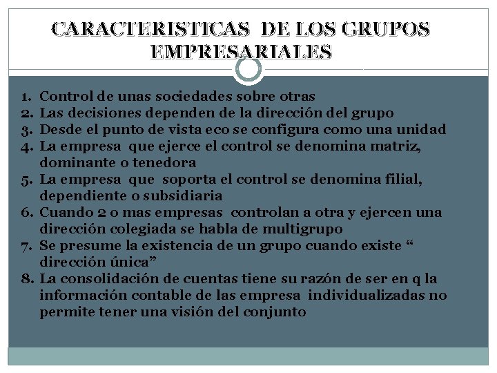 CARACTERISTICAS DE LOS GRUPOS EMPRESARIALES 1. 2. 3. 4. 5. 6. 7. 8. Control