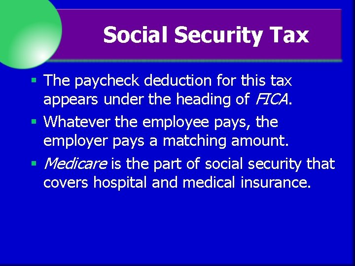 Social Security Tax § The paycheck deduction for this tax appears under the heading
