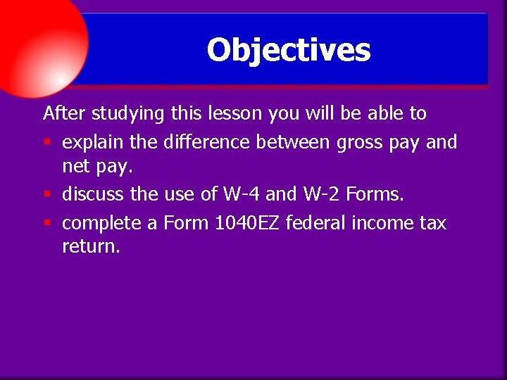 Objectives After studying this lesson you will be able to § explain the difference