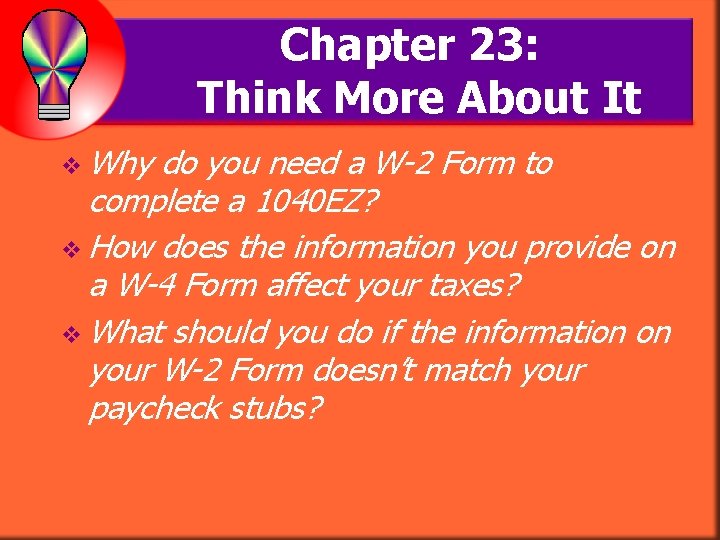 Chapter 23: Think More About It v Why do you need a W-2 Form