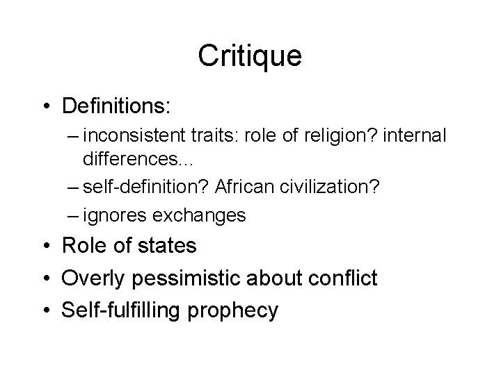 Critique • Definitions: – inconsistent traits: role of religion? internal differences. . . –