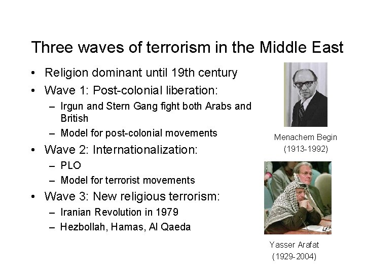 Three waves of terrorism in the Middle East • Religion dominant until 19 th