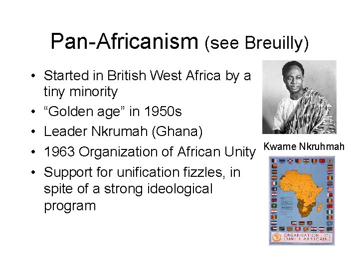 Pan-Africanism (see Breuilly) • Started in British West Africa by a tiny minority •