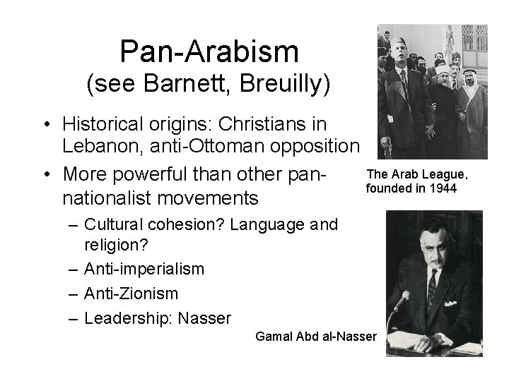 Pan-Arabism (see Barnett, Breuilly) • Historical origins: Christians in Lebanon, anti-Ottoman opposition • More