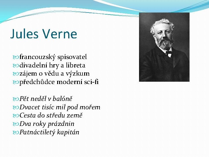 Jules Verne francouzský spisovatel divadelní hry a libreta zájem o vědu a výzkum předchůdce
