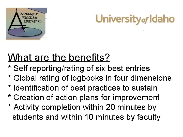 What are the benefits? * Self reporting/rating of six best entries * Global rating