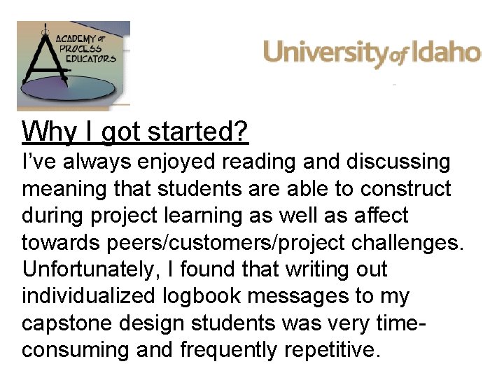 Why I got started? I’ve always enjoyed reading and discussing meaning that students are
