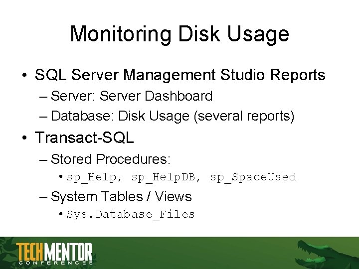 Monitoring Disk Usage • SQL Server Management Studio Reports – Server: Server Dashboard – Monitoring Disk Usage • SQL Server Management Studio Reports – Server: Server Dashboard –