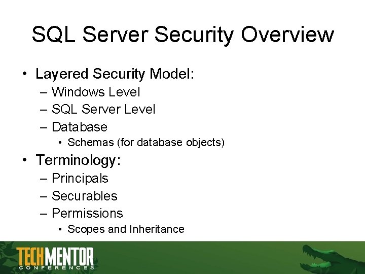 SQL Server Security Overview • Layered Security Model: – Windows Level – SQL Server SQL Server Security Overview • Layered Security Model: – Windows Level – SQL Server