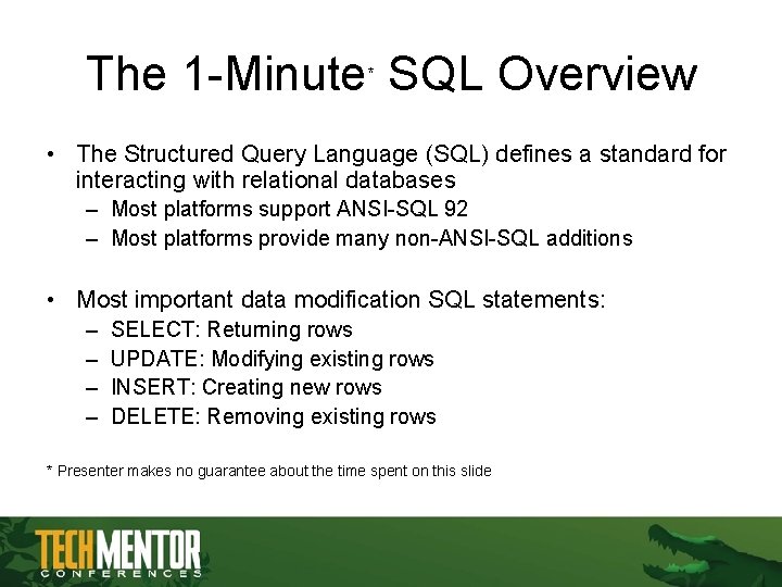 The 1 -Minute* SQL Overview • The Structured Query Language (SQL) defines a standard The 1 -Minute* SQL Overview • The Structured Query Language (SQL) defines a standard