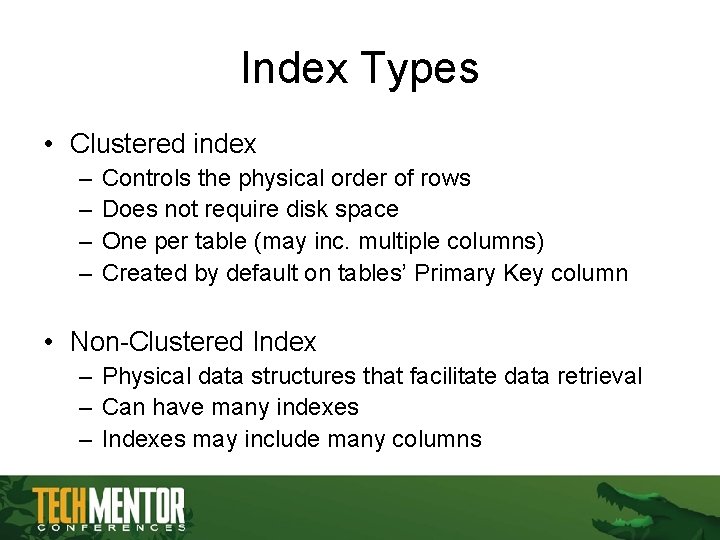 Index Types • Clustered index – – Controls the physical order of rows Does Index Types • Clustered index – – Controls the physical order of rows Does
