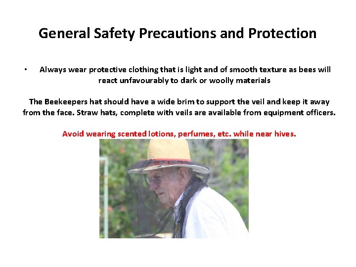 General Safety Precautions and Protection • Always wear protective clothing that is light and