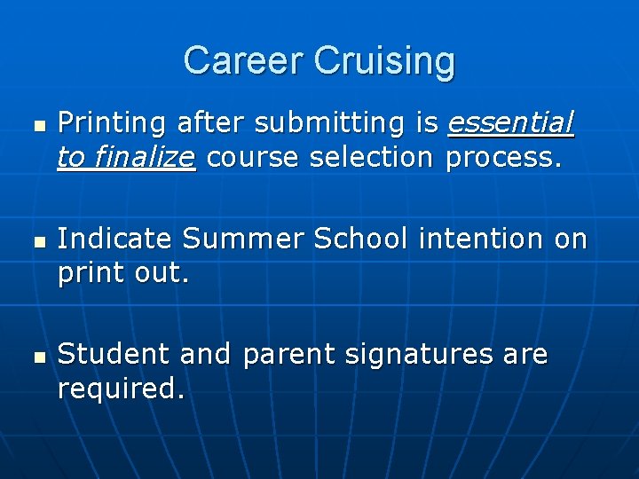 Career Cruising n n n Printing after submitting is essential to finalize course selection