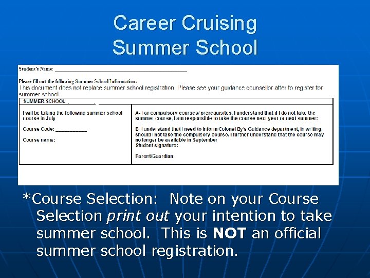 Career Cruising Summer School *Course Selection: Note on your Course Selection print out your