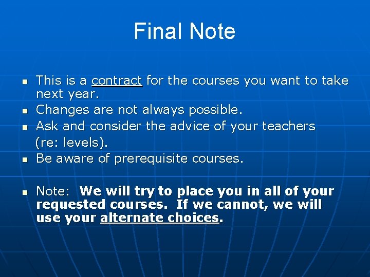 Final Note n n n This is a contract for the courses you want