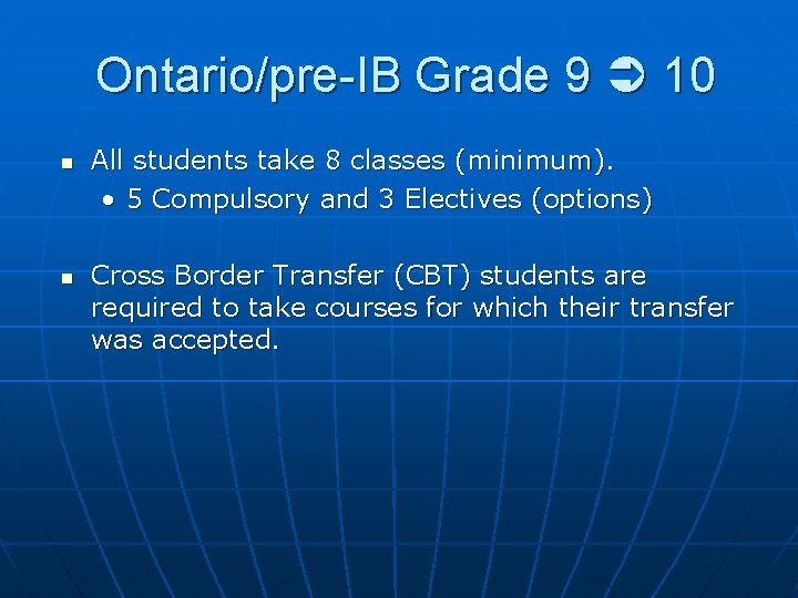 Ontario/pre-IB Grade 9 10 n n All students take 8 classes (minimum). • 5