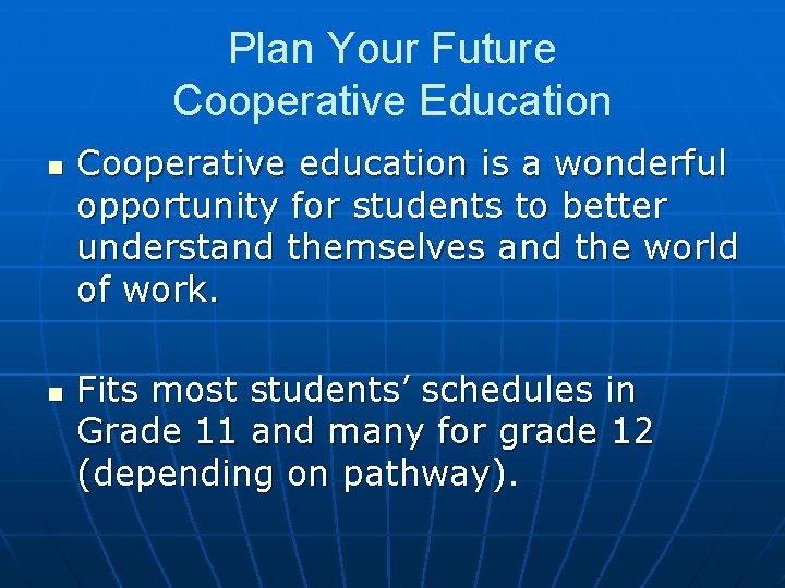 Plan Your Future Cooperative Education n n Cooperative education is a wonderful opportunity for
