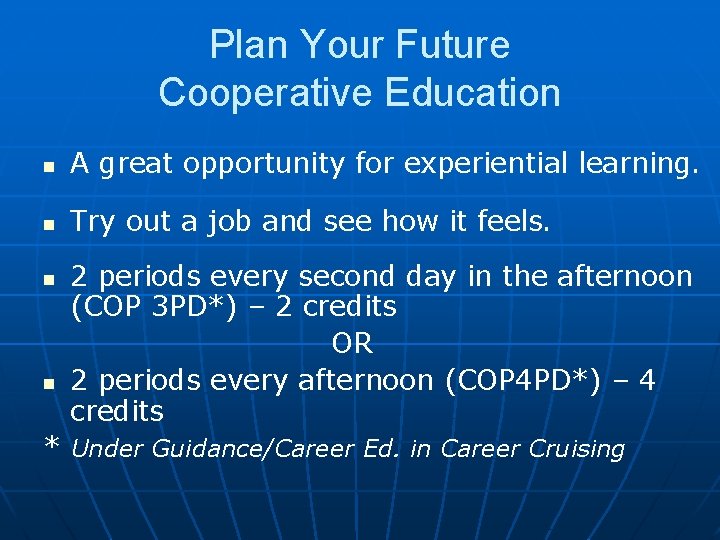 Plan Your Future Cooperative Education n A great opportunity for experiential learning. n Try