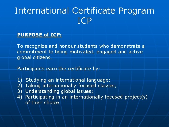 International Certificate Program ICP PURPOSE of ICP: To recognize and honour students who demonstrate