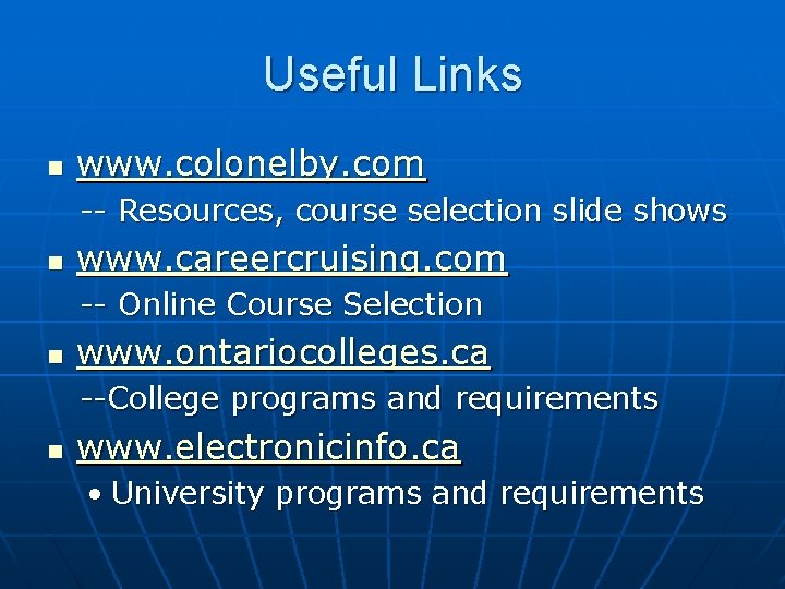 Useful Links n www. colonelby. com -- Resources, course selection slide shows n www.