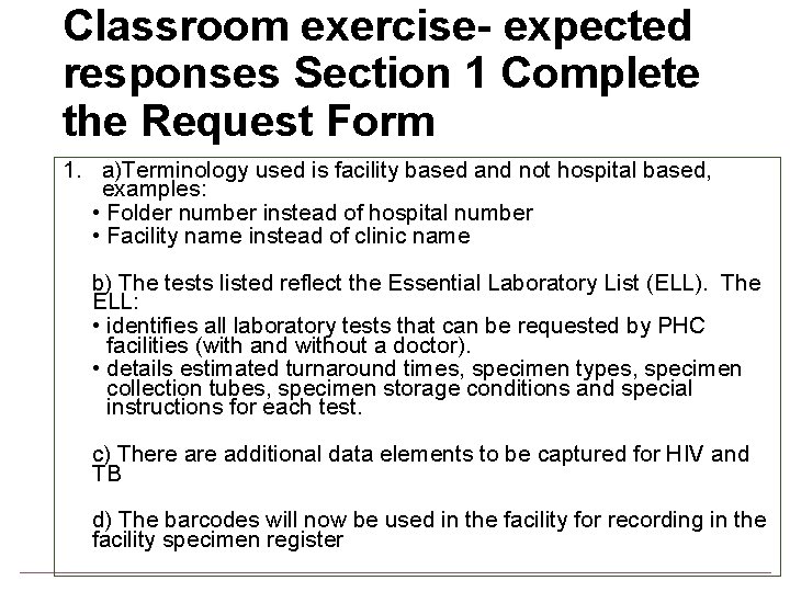 Classroom exercise- expected responses Section 1 Complete the Request Form 1. a)Terminology used is