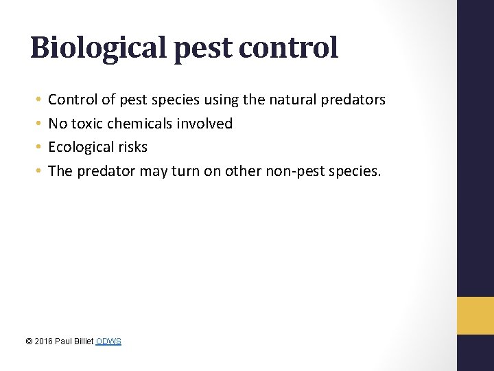 Biological pest control • • Control of pest species using the natural predators No