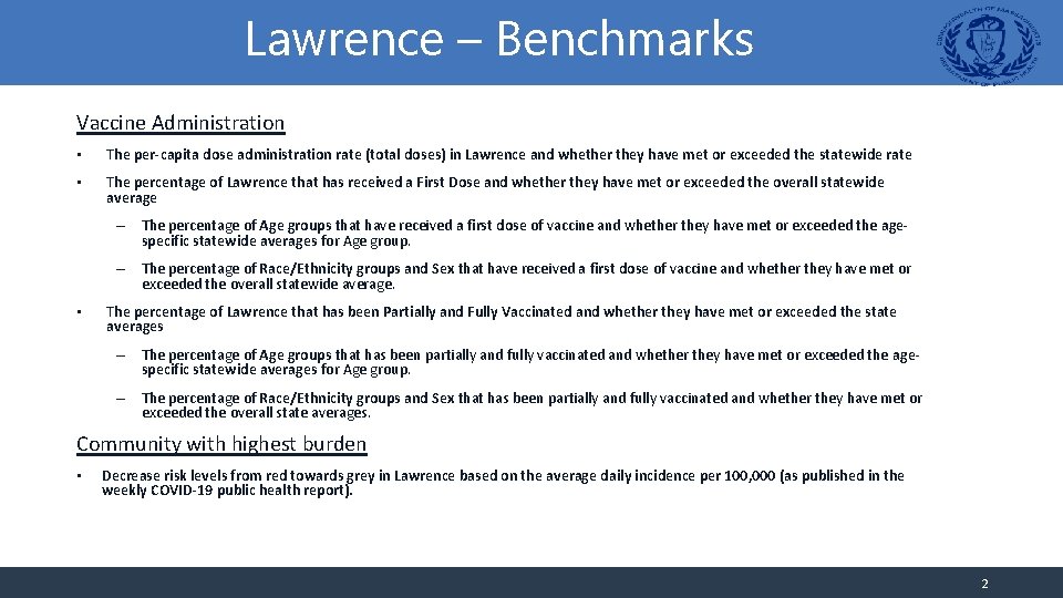 Lawrence – Benchmarks Vaccine Administration • The per-capita dose administration rate (total doses) in