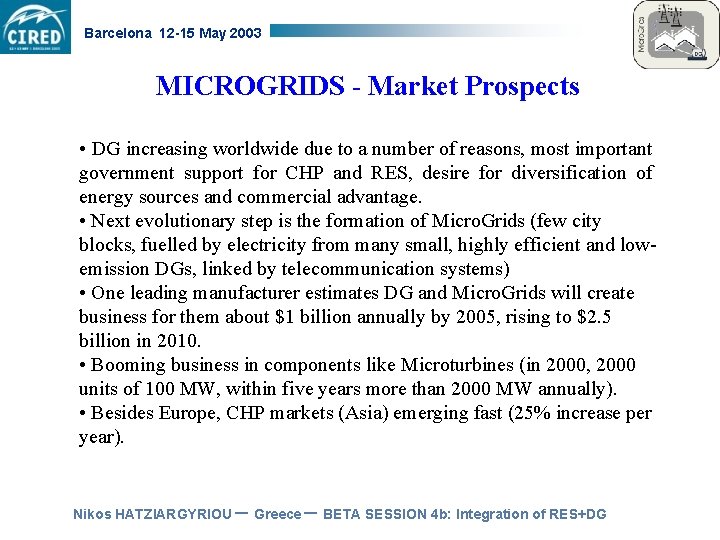 Barcelona 12 -15 May 2003 MICROGRIDS - Market Prospects • DG increasing worldwide due