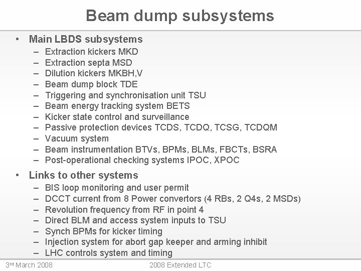 Beam dump subsystems • Main LBDS subsystems – – – Extraction kickers MKD Extraction