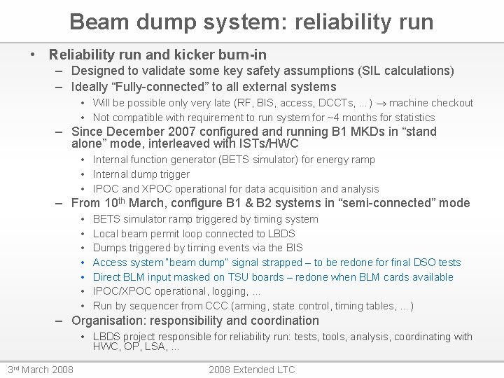 Beam dump system: reliability run • Reliability run and kicker burn-in – Designed to