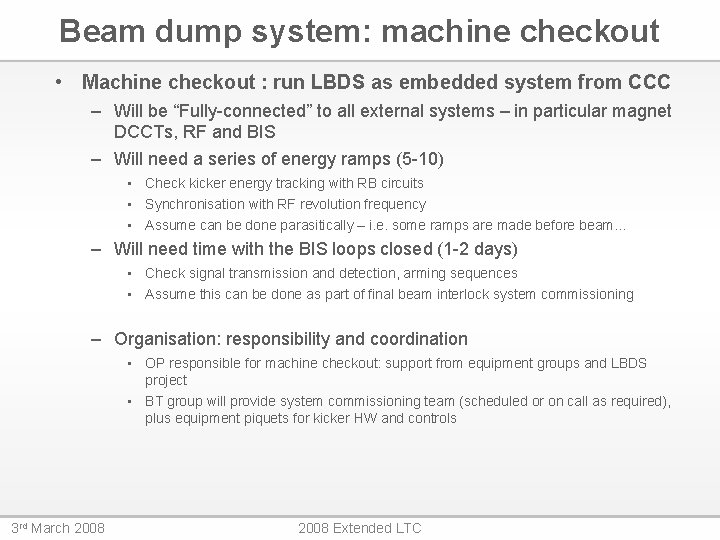 Beam dump system: machine checkout • Machine checkout : run LBDS as embedded system