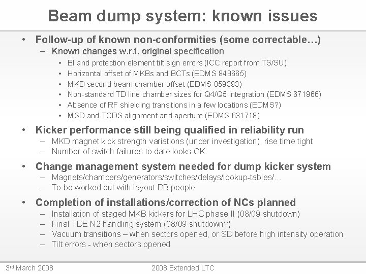 Beam dump system: known issues • Follow-up of known non-conformities (some correctable…) – Known