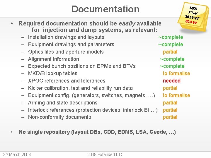 Documentation • Required documentation should be easily available for injection and dump systems, as