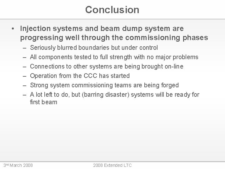 Conclusion • Injection systems and beam dump system are progressing well through the commissioning