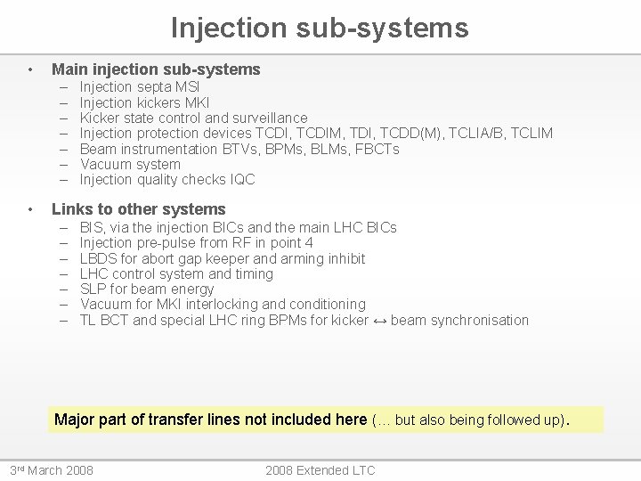 Injection sub-systems • Main injection sub-systems – – – – • Injection septa MSI
