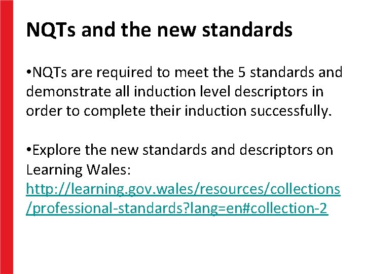 NQTs and the new standards • NQTs are required to meet the 5 standards