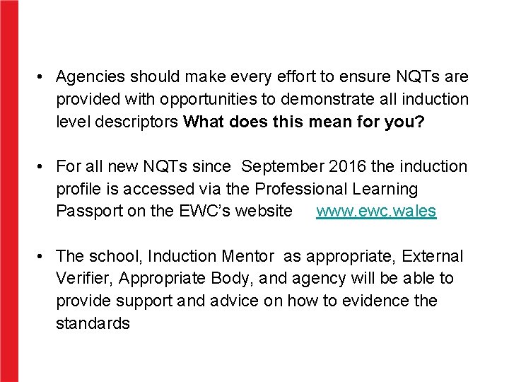  • Agencies should make every effort to ensure NQTs are provided with opportunities
