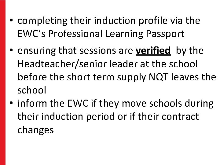  • completing their induction profile via the EWC’s Professional Learning Passport • ensuring