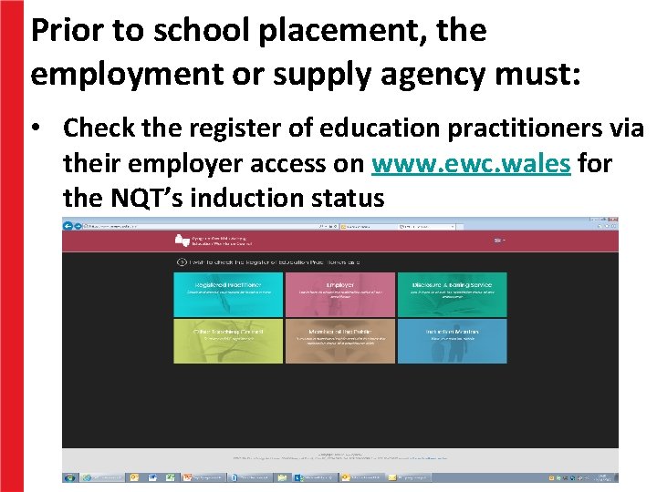 Prior to school placement, the employment or supply agency must: • Check the register