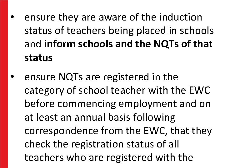  • ensure they are aware of the induction status of teachers being placed