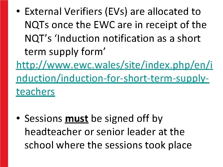  • External Verifiers (EVs) are allocated to NQTs once the EWC are in