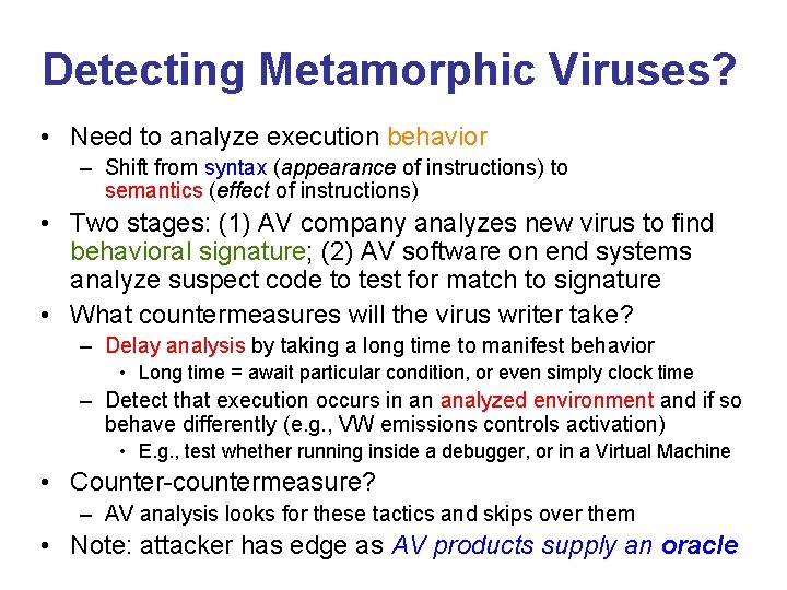 Detecting Metamorphic Viruses? • Need to analyze execution behavior – Shift from syntax (appearance
