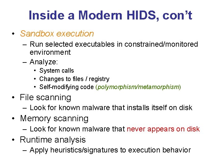 Inside a Modern HIDS, con’t • Sandbox execution – Run selected executables in constrained/monitored
